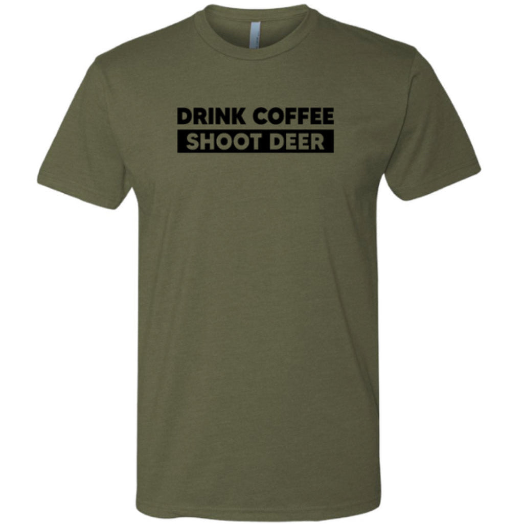 An olive green short-sleeve t-shirt with a black graphic text print on the chest that reads 'DRINK COFFEE SHOOT DEER'.